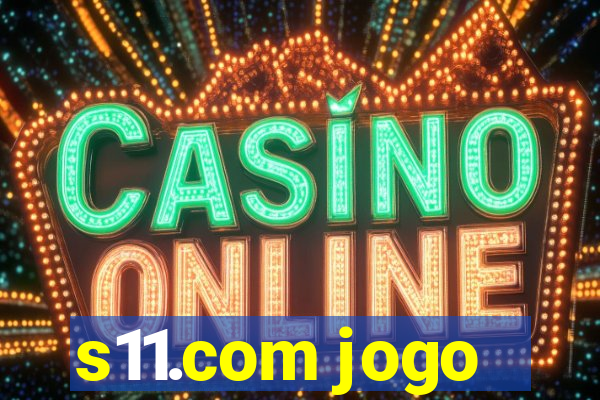 s11.com jogo